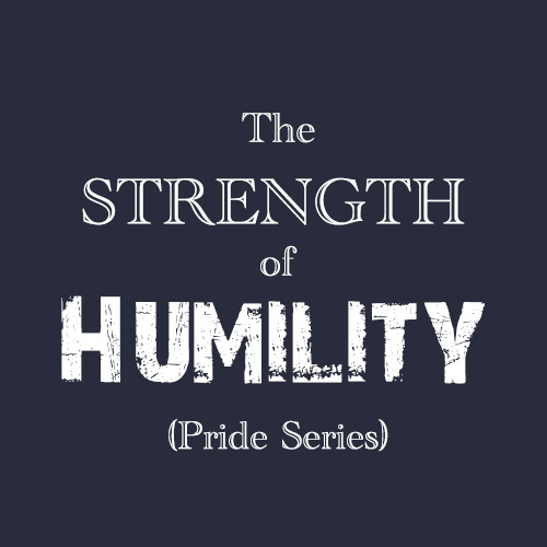 The Strength of humility