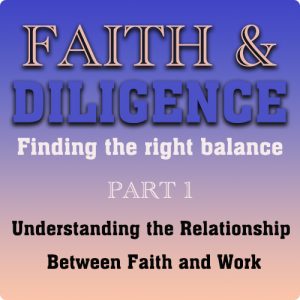 Understanding the Relationship Between Faith and Work