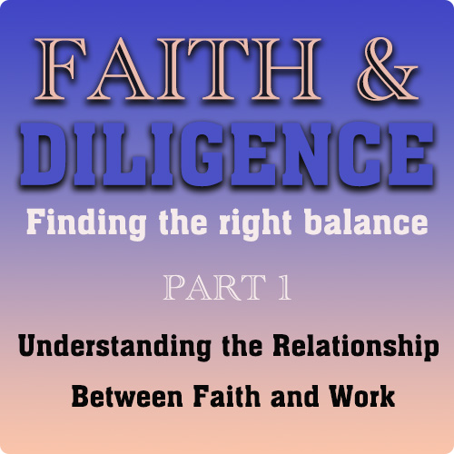 Faith & Diligence: Finding the Right Balance