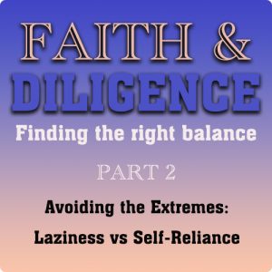 Avoiding the Extremes: Laziness vs Self-Reliance